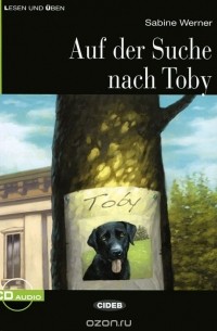 Sabine Werner - Auf der Suche Nach Toby: Niveau Eins A1 (+ CD)