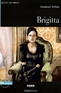 Адальберт Штифтер - Brigitta: Niveau Zwei A2 (+ CD)