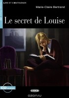 Marie-Claire Bertrand - Le secret de Louise: Niveau Deux A2 (+ CD)