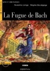  - La Fugue de Bach: Niveau Trois B1 (+ CD)