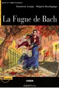  - La Fugue de Bach: Niveau Trois B1 (+ CD)