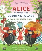 Льюис Кэрролл - Alice Through the Looking Glass