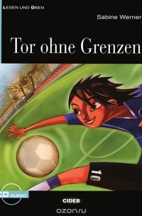 Sabine Werner - Tor ohne Grenzen: Nivel segundo A2 ( + CD)