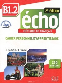  - Echo B1.2: Methode de Francais: Cahier personnel d'apprentissage (+ брошюра, CD)