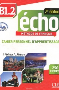  - Echo B1.2: Methode de Francais: Cahier personnel d'apprentissage (+ брошюра, CD)
