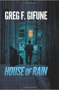 Greg F. Gifune - House of Rain
