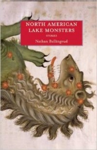 Nathan Ballingrud - North American Lake Monsters: Stories