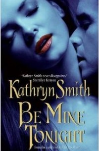Кэтрин Смит - Be Mine Tonight