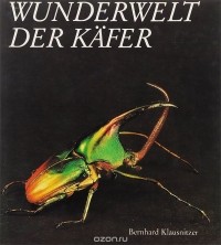 Bernhard Klausnitzer - Wunderwelt der Kafer