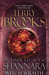 Терри Брукс - The Dark Legacy of Shannara: Witch Wraith