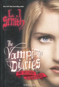 Лиза Джейн Смит - The Vampire Diaries: The Return: Nightfall