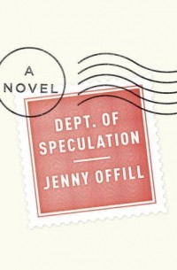 Jenny Offill - Dept. of Speculation