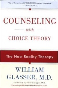  - Counseling with Choice Theory: The New Reality Therapy