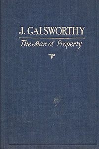 John Galsworthy - The Man of Property