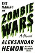 Aleksandar Hemon - The Making of Zombie Wars