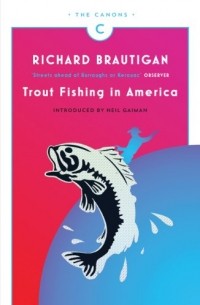 Richard Brautigan - Trout Fishing in America