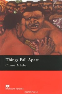 Чинуа Ачебе - Things Fall Apart: Intermediate Level