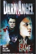Max Allan Collins - Dark Angel: Skin Games