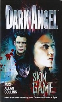 Max Allan Collins - Dark Angel: Skin Games