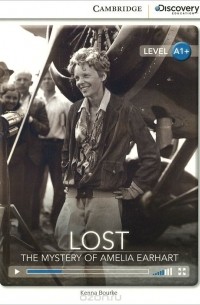 Кенна Бурк - Lost: The Mystery of Amelia Earhart: Level A1+