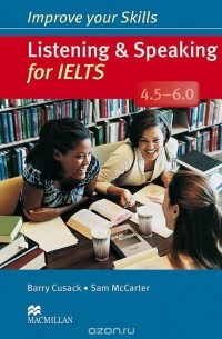  - Listening and Speaking for IELTS 4.5-6.0: Student's Book (+ 2 CD-ROM)