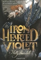 Kelly Barnhill - Iron Hearted Violet