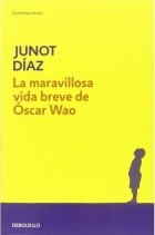Junot Diaz - La maravillosa vida breve de Oscar Wao