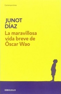 Junot Diaz - La maravillosa vida breve de Oscar Wao