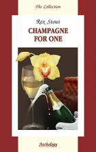 Rex Stout - Champagne for One