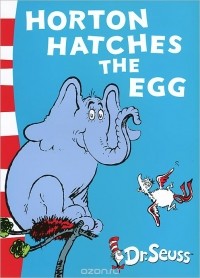 Теодор Сьюсс Гейсел - Horton Hatches the Egg