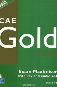 Elaine Boyd - CAE Gold Plus: Exam Maximiser: With Key (+ 2 CD-ROM)