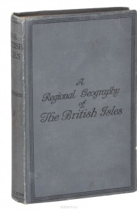 T. W. F. Parkinson - A Regional Geography of the British Isles