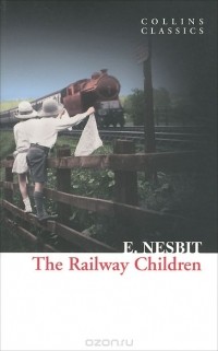 Эдит Несбит - The Railway Children