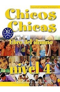 Chicos Chicas: Libro del alumno: Nivel 4