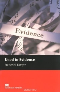 Frederick Forsyth - Used in Evidence: Intermediate Level (сборник)