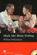 William Shakespeare - Much Ado about Nothing: Intermediate Level