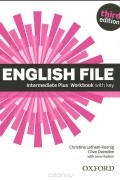 English File: Intermediate Plus: Workbook with Key