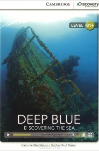  - Deep Blue: Discovering the Sea: Intermediate Book with Online Access