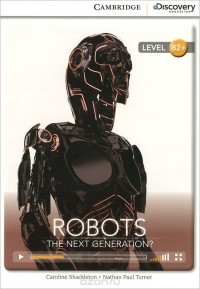  - Robots: The Next Generation? Level B2+
