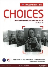  - Choices: Upper Intermediate: Workbook: Russian Edition / Английский язык. Рабочая тетрадь (+ CD)