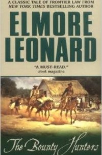 Elmore Leonard - The Bounty Hunters