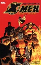 Джосс Уидон, Джон Кассадей - Astonishing X-Men: Volume 3: Torn