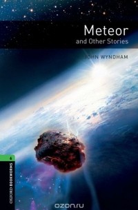 Джон Уиндем - Meteor and Other Stories: Stage 6