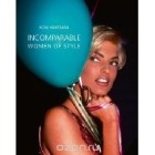 Rose Hartman - Incomparable: Women of Style