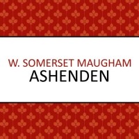 W. Somerset Maugham - Ashenden: The British Agent
