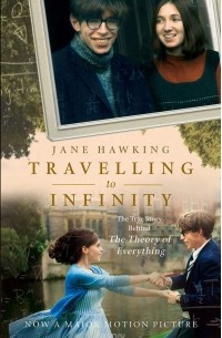 Jane Hawking - Travelling to Infinity: The True Story Behind the Theory of Everything
