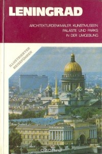  - Leningrad. Architekturdenkmaler, kunstmuseen, palaste und parks in der umgebung