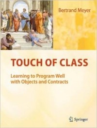 Бертран Мейер - Touch of Class: Learning to Program Well with Objects and Contracts