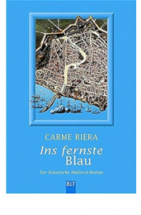 Carme Riera - Ins fernste Blau