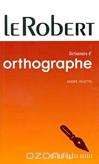 Andre Jouette - Dictionnaire d'orthographe
